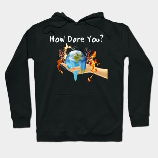 How dare you?! Climate strike Hoodie